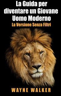 La Guida per diventare un Giovane Uomo Moderno