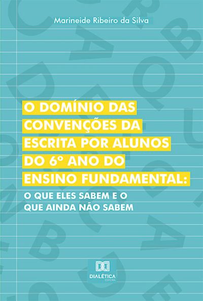 O domínio das convenções da escrita por alunos do 6º ano do Ensino Fundamental