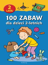 100 zabaw dla dzieci 2-letnich