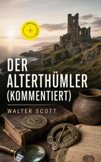 Der Alterthümler (Kommentiert)