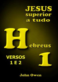 Hebreus 1 - Versos 1 E 2