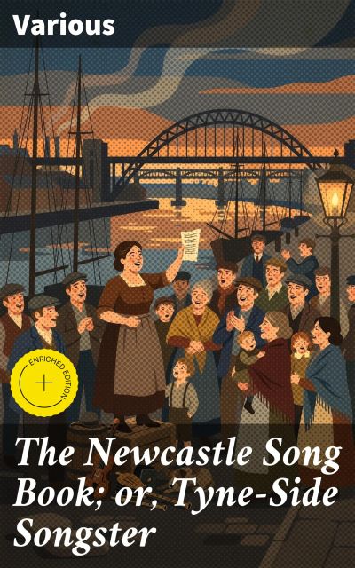 The Newcastle Song Book; or, Tyne-Side Songster