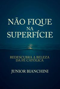 Não Fique Na Superfície
