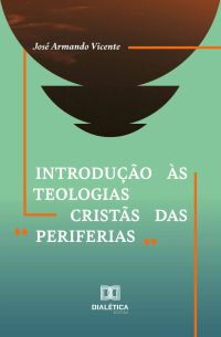 Introdução às teologias cristãs das "periferias"