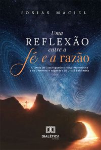 Uma Reflexão entre a Fé e a Razão