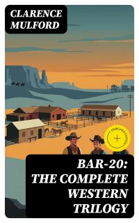 Bar-20: The Complete Western Trilogy