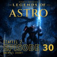 ASTRO S2 - Episode 30 - Ungewisse Zukunft