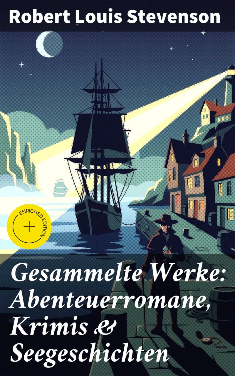 Gesammelte Werke: Abenteuerromane, Krimis & Seegeschichten