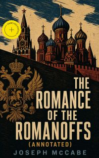 The Romance of the Romanoffs (Annotated)