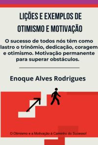 Lições E Exemplos De Otimismo E Motivação
