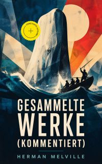 Gesammelte Werke (Kommentiert)