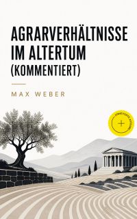 Agrarverhältnisse im Altertum (Kommentiert)