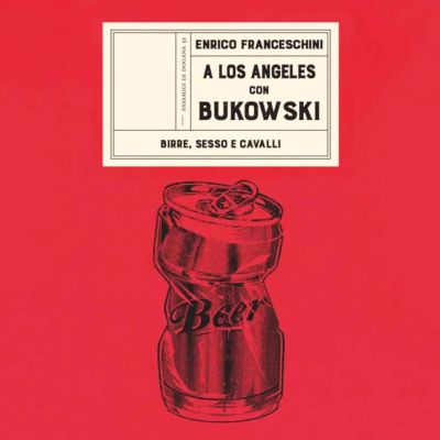 A Los Angeles con Bukowski