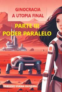 Ginocracia   A Utopia Final  Parte Iii