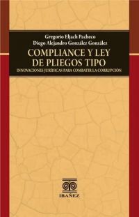 Compliance y ley de pliegos tipo innovaciones jurídicas para combatir la corrupción