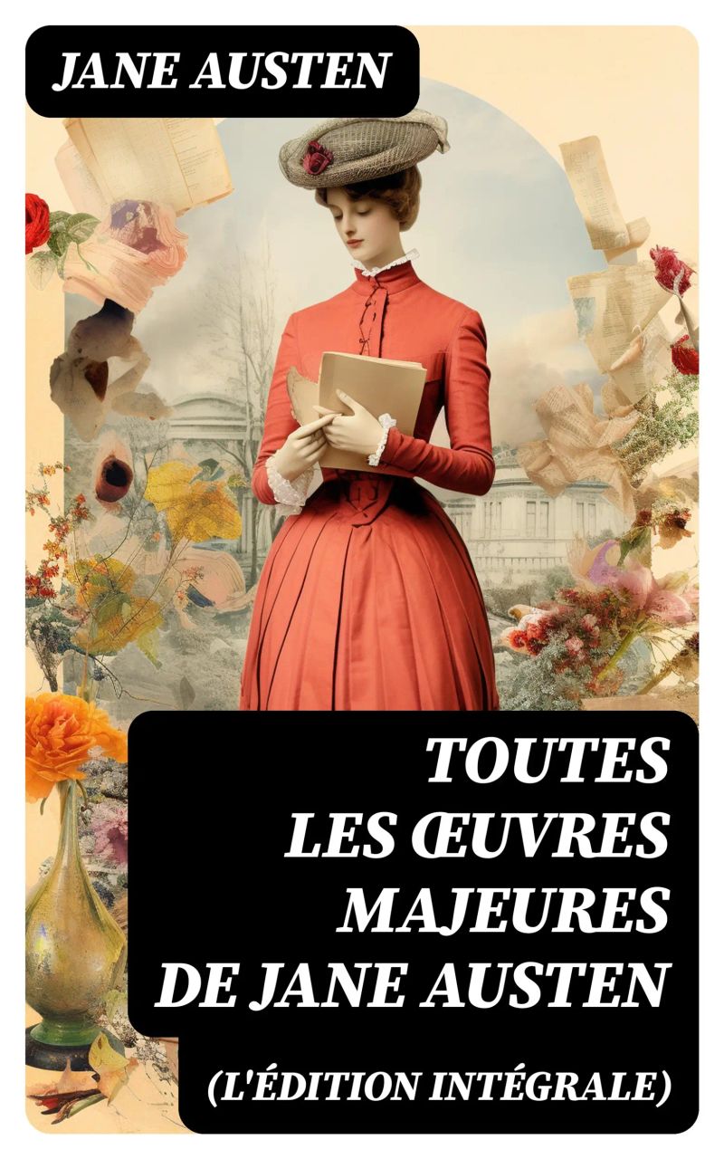 Toutes les Œuvres Majeures de Jane Austen (L'édition intégrale)