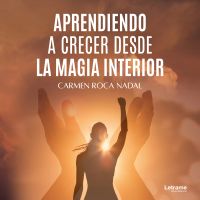 Aprendiendo a crecer desde la magia interior