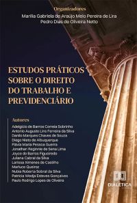 Estudos práticos sobre o Direito do Trabalho e Previdenciário
