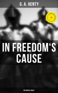 In Freedom's Cause (Historical Novel)