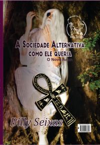 A Sociedade Alternativa Como Ele Queria