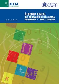 Álgebra Lineal: Sus Aplicaciones En Economía, Ingenierías Y Otras Ciencias