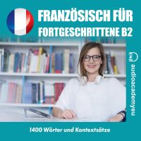 Französisch für Fortgeschrittene B2