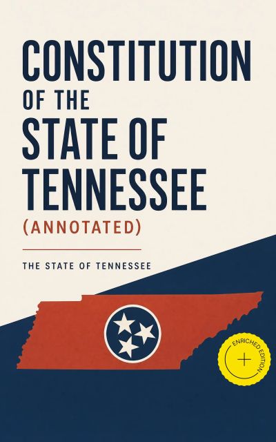 Constitution of the State of Tennessee (Annotated)