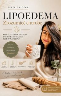 Lipoedema. Zrozumieć chorobę