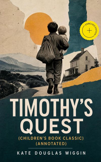 TIMOTHY'S QUEST (Children's Book Classic) (Annotated)