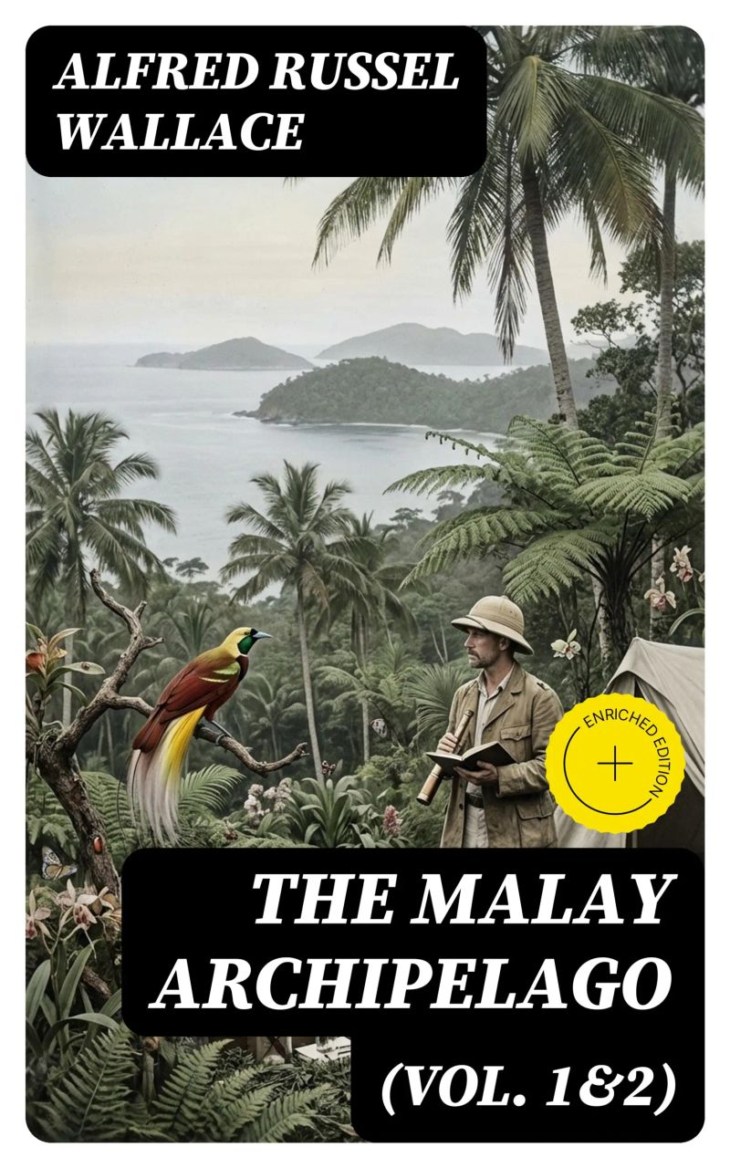 The Malay Archipelago (Vol. 1&2)
