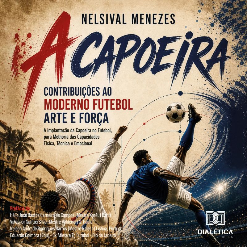 A Capoeira: Contribuições ao Moderno Futebol Arte e Força