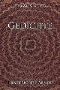 Ernst Moritz Arndt: Gedichte
