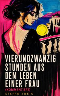 Vierundzwanzig Stunden aus dem Leben einer Frau (Kommentiert)
