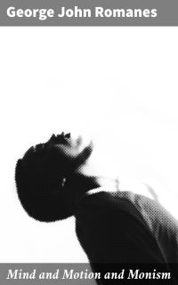 Mind and Motion and Monism