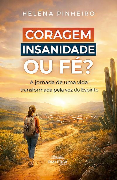 Coragem, Insanidade ou Fé