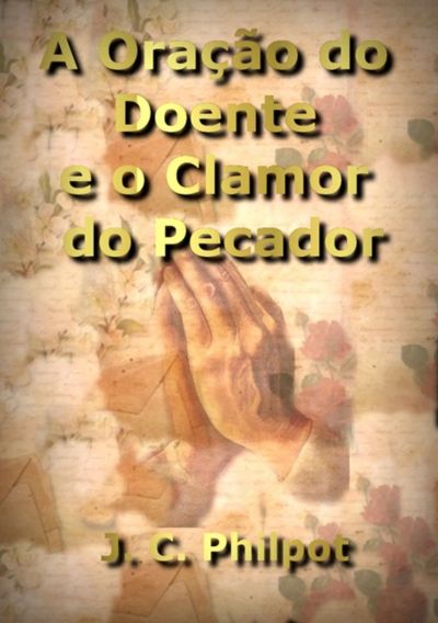 A Oração Do Doente E O Clamor Do Pecador