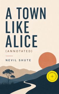 A Town Like Alice (Annotated)