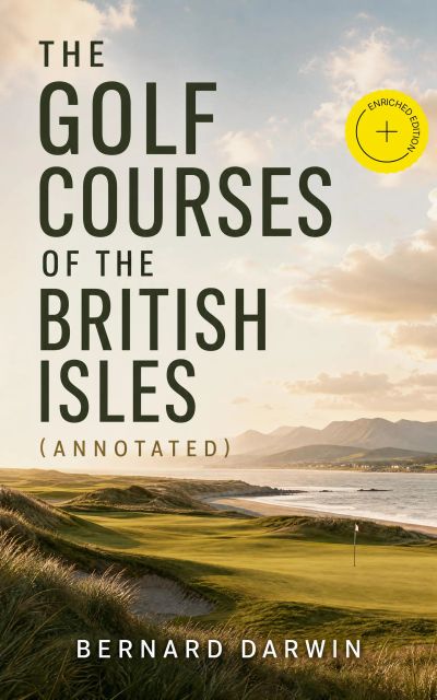 The Golf Courses of the British Isles (Annotated)