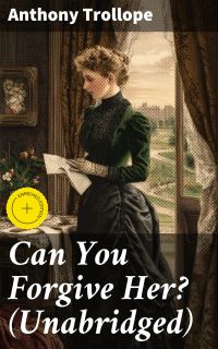 Can You Forgive Her? (Unabridged)