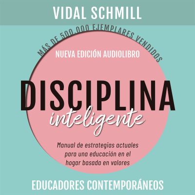 Disciplina inteligente. Manual de estrategias actuales para una educación en el hogar basada en valores cover