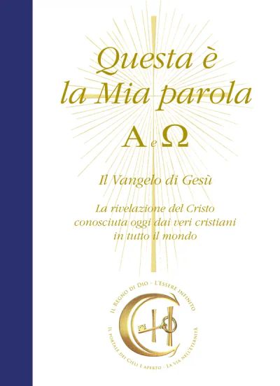 Questa è la Mia parola. Alfa e Omega. Il Vangelo di Gesù