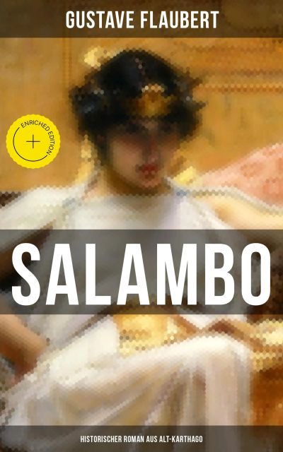SALAMBO: Historischer Roman aus Alt-Karthago