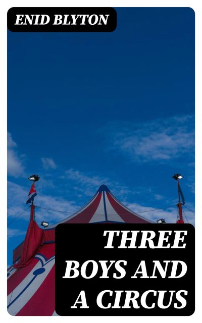 Three Boys and a Circus