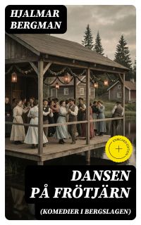 Dansen på Frötjärn (Komedier i Bergslagen)