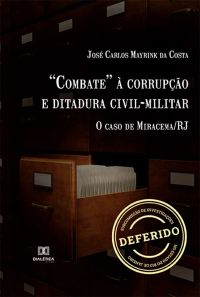 "Combate" à corrupção e ditadura civil-militar