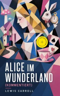 Alice im Wunderland (Kommentiert)