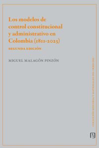Los modelos de control constitucional y administrativo en Colombia (1811-2023)