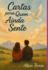 Cartas Para Quem Ainda Sente