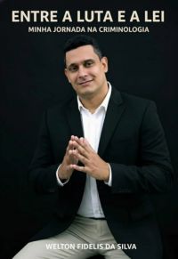 Entre A Luta E A Lei – Minha Jornada Na Criminologia
