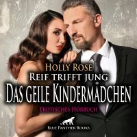 Reif trifft jung - Das geile Kindermädchen / Erotik Audio Story / Erotisches Hörbuch